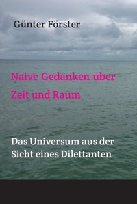 Gedanken über Zeit und Raum - Günter Förster - ebook