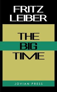 The Big Time - Leiber Fritz - ebook