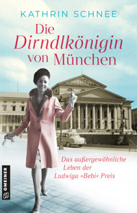 Die Dirndlkönigin von München - Kathrin Schnee - ebook