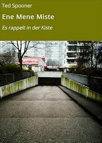 Ene Mene Miste - Ted Spooner - ebook