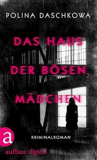 Das Haus der bösen Mädchen - Polina Daschkowa - ebook