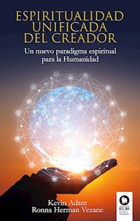 Espiritualidad unificada del creador - Ronna Herman Vezane - ebook