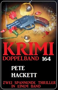 Krimi Doppelband 164 - Zwei spannende Thriller in einem Band - Pete Hackett - ebook