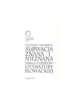 Słowacja znana i nieznana. Szkice z dziejów literatury słowackiej - Niedziela Zdzisław - książka
