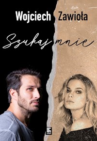 Szukaj mnie - Wojciech Zawioła - ebook + audiobook + książka