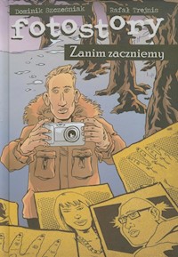Fotostory Zanim zaczniemy - Szcześniak Dominik - książka