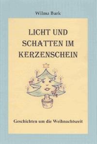 Licht und Schatten im Kerzenschein - Wilma Burk - ebook