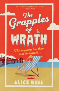 The Grapples of Wrath - Alice Bell - ebook
