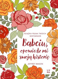 Babciu, opowiedz mi swoją historię - Mason Jeffrey - książka