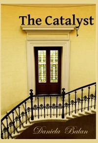 The Catalyst - Daniela Balan - ebook