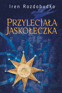 Przyleciała jaskółeczka. Powieść - Rozdobudko Iren - ebook