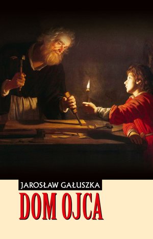 Dom Ojca - Jarosław Gałuszka - książka