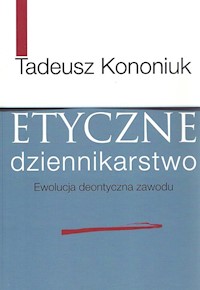 Etyczne dziennikarstwo - Kononiuk Tadeusz - książka