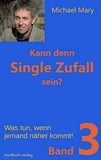 Kann denn Single Zufall sein? Band 3 - Mary Michael - ebook