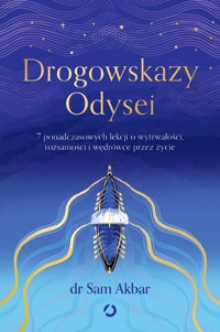 Drogowskazy Odysei. 7 ponadczasowych lekcji o wytrwałości, tożsamości i wędrówce przez życie - Dr Sam Akbar - ebook + audiobook + książka