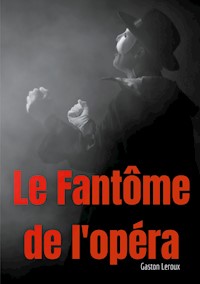 Le Fantôme de l'opéra - Gaston Leroux - ebook