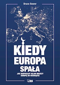 Kiedy Europa spała. Jak radykalny islam niszczy Europę od wewnątrz - Bruce Bawer - ebook