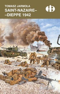 Saint-Nazaire-Dieppe 1942 - Tomasz Jarmoła - ebook + książka