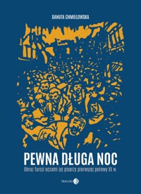 Pewna długa noc: Obraz Turcji oczami jej pisarzy pierwszej połowy XX w. - Danuta Chmielowska / praca zbiorowa - ebook