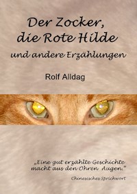 Der Zocker, die Rote Hilde und andere Erzählungen - Rolf Alldag - ebook