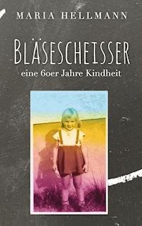 Bläsescheisser - Maria Hellmann - ebook