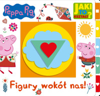 Peppa Pig. Jaki to kształt? Figury wokół nas! - zbiorowa praca - książka