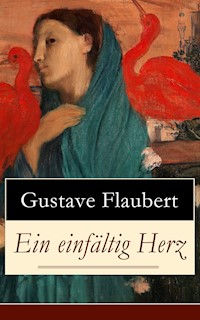 Ein einfältig Herz - Gustave Flaubert - ebook