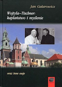 Wojtyła-Tischner: kapłaństwo i myślenie - Galarowicz Jan - książka