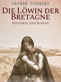 Löwin der Bretagne - Historischer Roman - Franjo Terhart - ebook