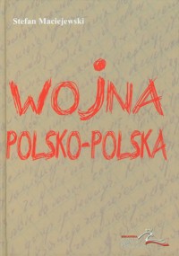 Wojna polsko polska Dziennik 1980-1983 - Maciejewski Stefan - książka