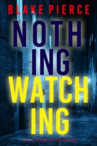Nothing Watching (A Juliette Hart FBI Suspense Thriller—Book Three) - Blake Pierce - ebook