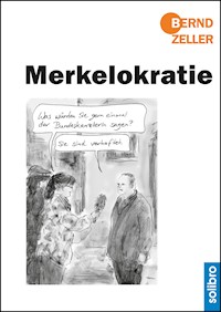 Merkelokratie - Bernd Zeller - ebook