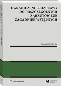 Ograniczenie rozprawy do poszczególnych zarzutów lub zagadnień wstępnych - Sandra Zientalewicz - książka