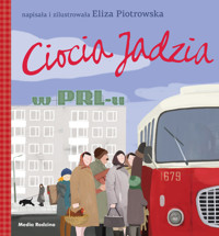 Ciocia Jadzia. Ciocia Jadzia w PRL-u - Eliza Piotrowska - książka