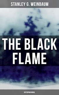 The Black Flame (Dystopian Novel) - Stanley G. Weinbaum - ebook