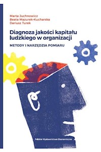 Diagnoza jakości kapitału ludzkiego w organizacji - Juchnowicz Marta, Mazurek-Kucharska Beata, Turek Dariusz - książka
