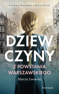 Dziewczyny z Powstania Warszawskiego - Marcin Lwowski - ebook + książka