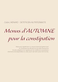 Menus d'automne pour la constipation - Menard Cédric - ebook