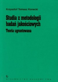 Studia z metodologii badań jakościowych - Konecki Krzysztof Tomasz - książka