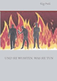 Und sie wussten, was sie tun - Illy Puli - ebook