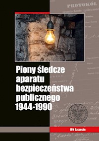 Piony śledcze aparatu bezpieczeństwa publicznego 1944-1990 -  - książka