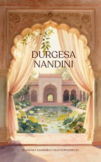 Durgesa Nandini - Bankim Chandra Chattopadhyay - ebook