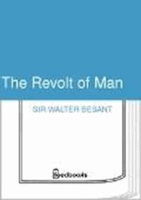 The Revolt of Man - Sir Walter Besant - darmowy ebook
