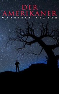 Der Amerikaner - Gabriele Reuter - ebook