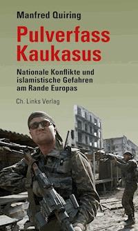 Pulverfass Kaukasus - Manfred Quiring - ebook