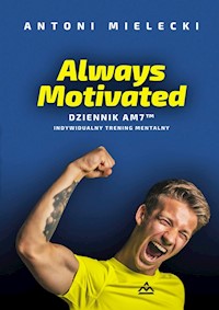 Always Motivated Dziennik AM 7 - Mielecki Antoni - książka