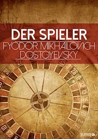 Der Spieler - Fyodor Mikhailovich Dostoyevsky - ebook