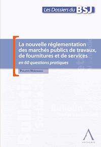 La nouvelle réglementation des marchés publics de travaux, de fournitures et de services - Philippe Horemans - ebook