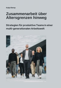 Zusammenarbeit über Altersgrenzen hinweg - Katja Glemp - ebook