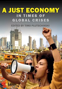 A Just Economy in Times of Global Crisis - Timo Plutschinski - ebook